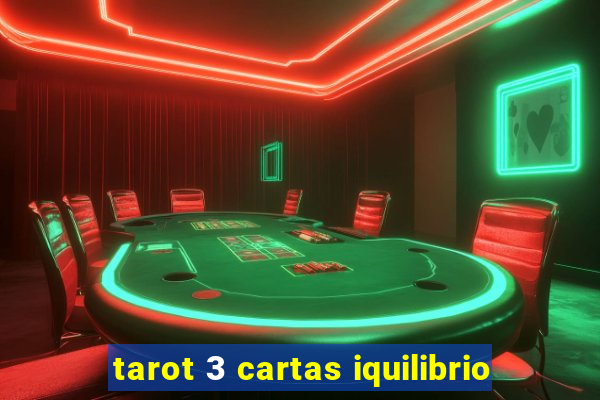 tarot 3 cartas iquilibrio